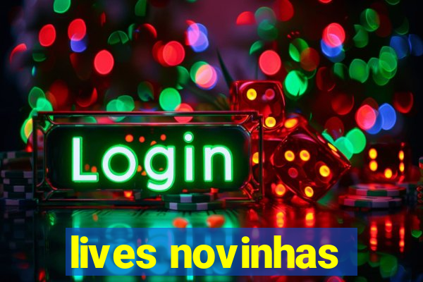 lives novinhas